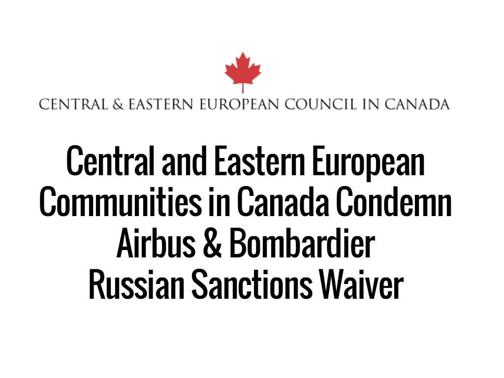 Central and Eastern European Communities in Canada Condemn Russian Sanctions Waivers